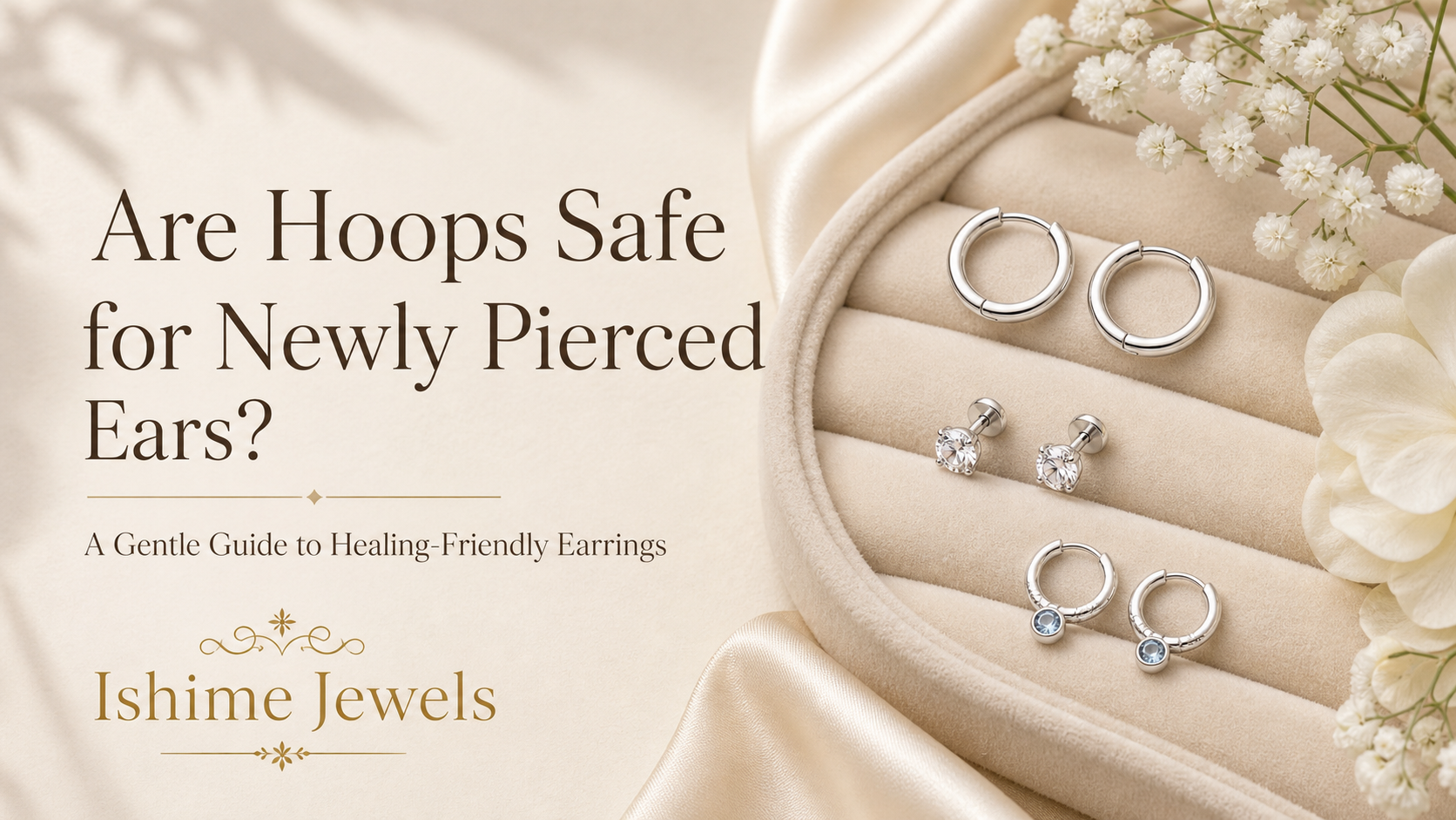 Are Hoops Safe for Newly Pierced Ears | Ishime Jewels Guide