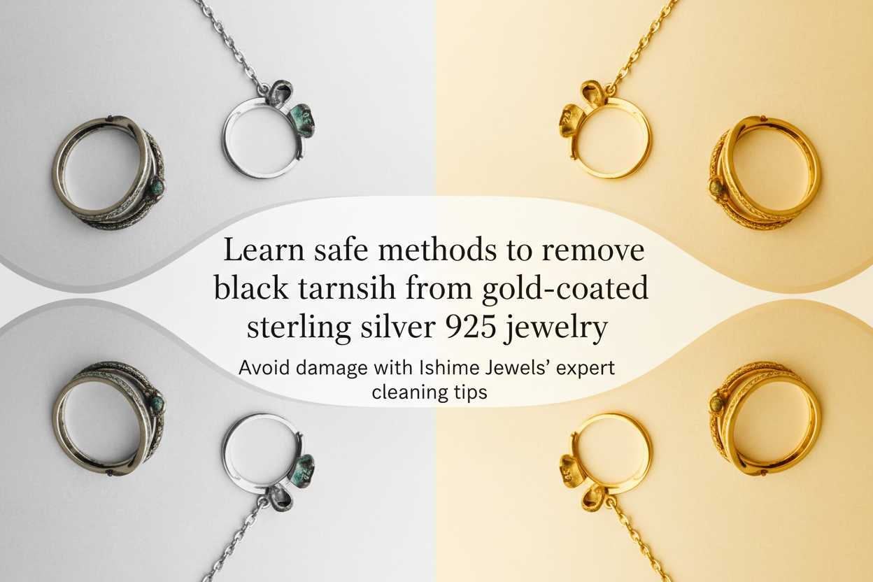 How to Remove Black Tarnish from Gold-Coated Sterling Silver 925 Jewelry | Ishime Jewels Guide